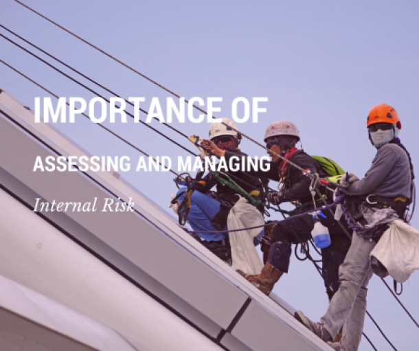 Importance of Assessing and Managing Internal Risk