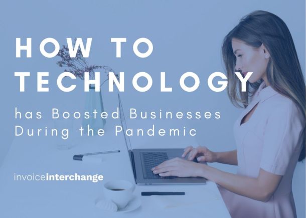 Text: How Technology has Boosted Businesses During the Pandemic