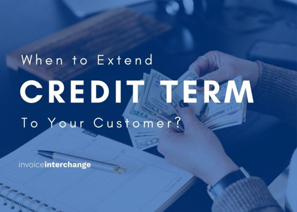 text: When to extend credit term to your customer