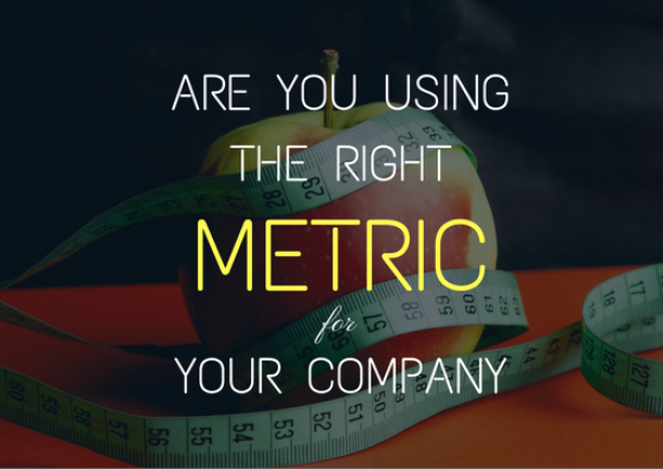 text: Are you using the right metric for your company