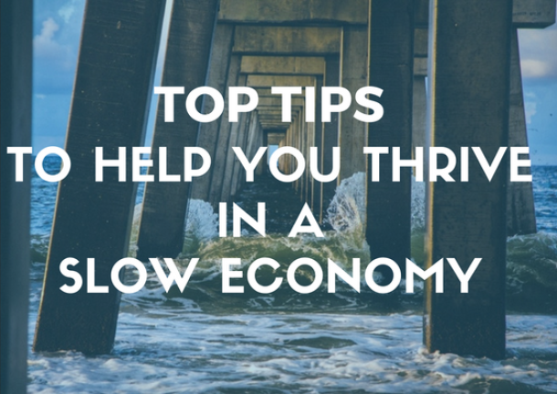 text: Top Tips to help you thrive in a slow economy