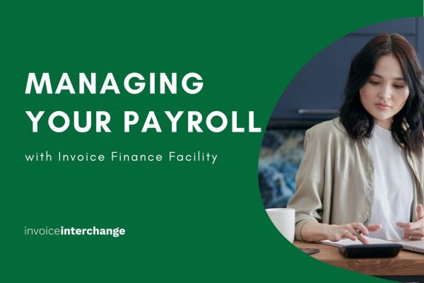 Managing Your Payroll with Invoice Finance Facility