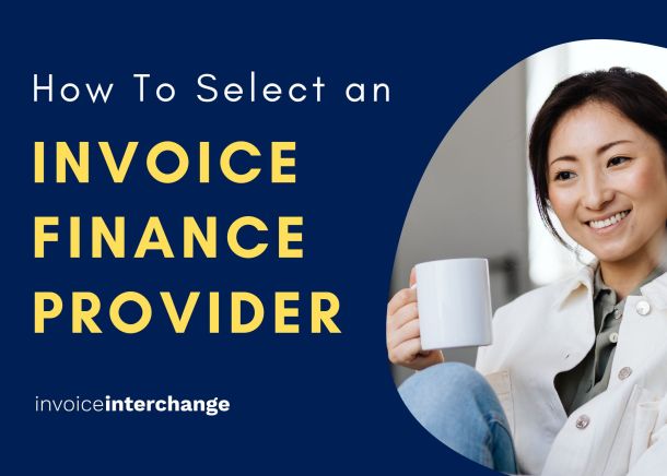 How to Select an Invoice Finance Provider