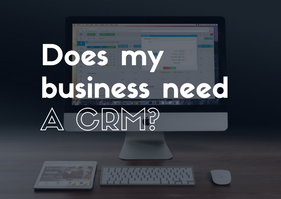 text: Does my business need a CRM