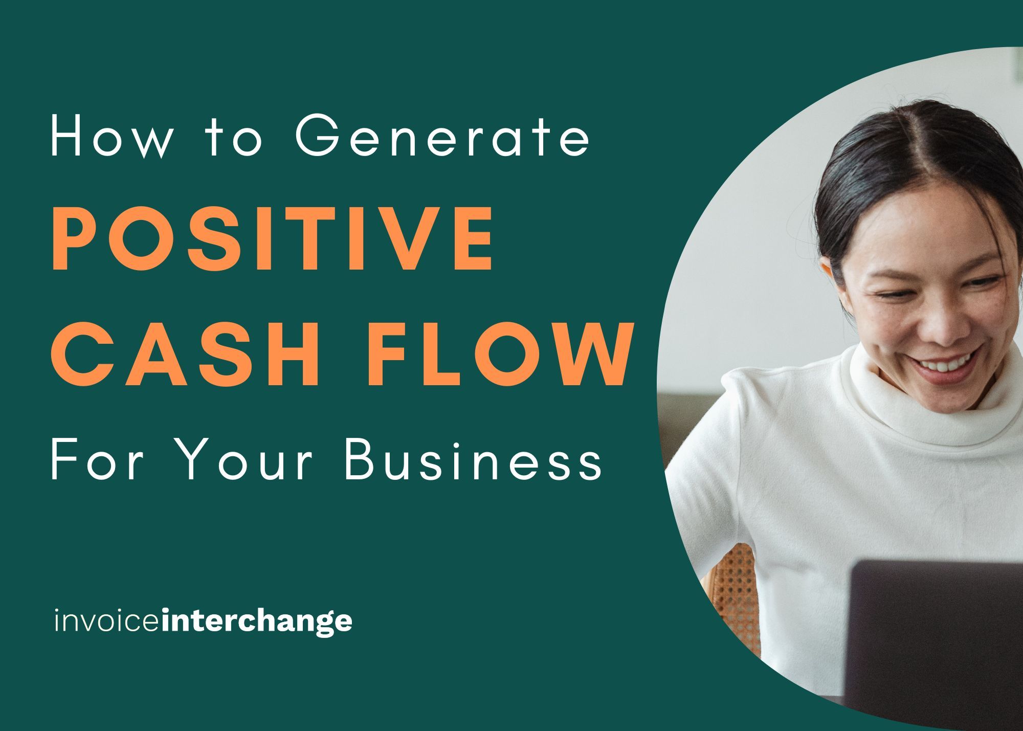 How to Generate a Positive Cash Flow For Your Business