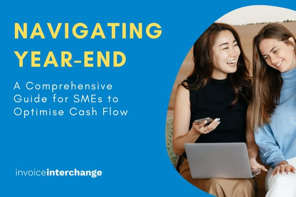Navigating Year-End: A Comprehensive Guide for SMEs to Optimise Cash Flow