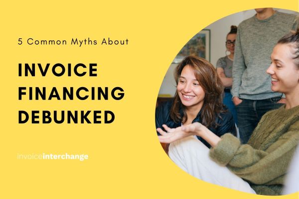 5 Common Myths About Invoice Factoring Debunked