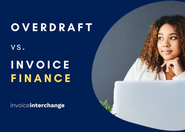 Bank Overdraft vs Invoice Finance