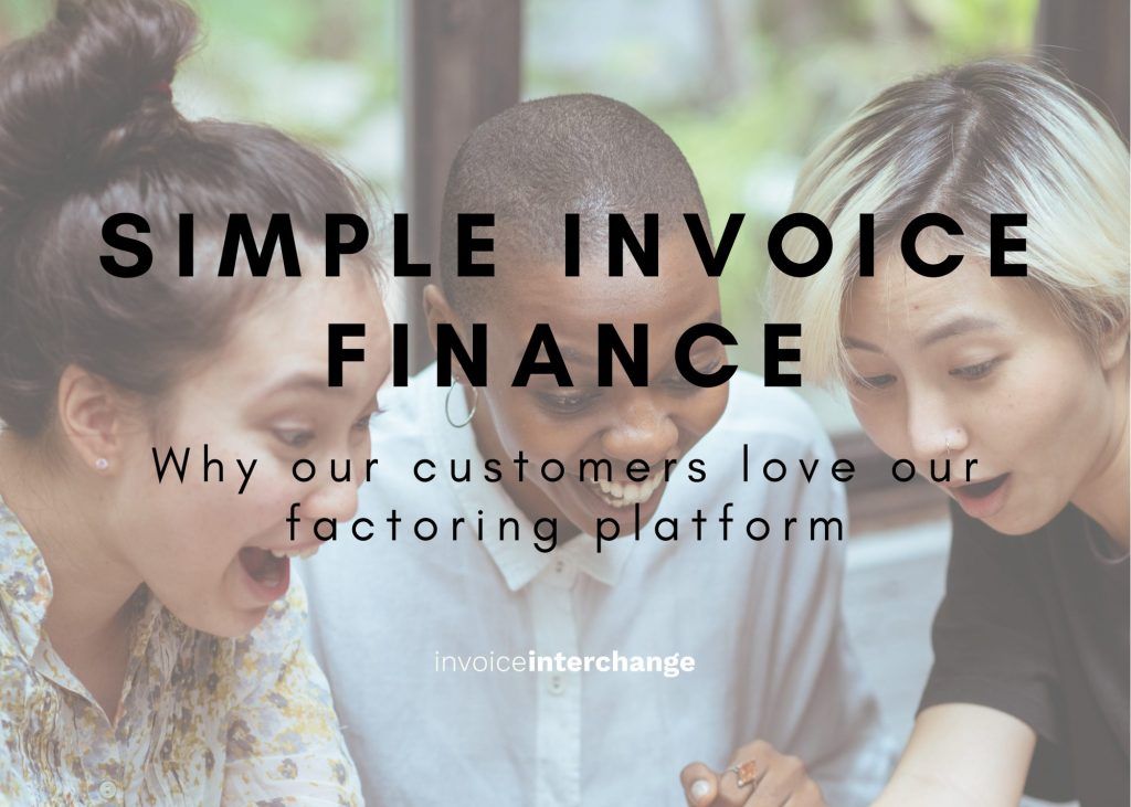 text: Simple invoice finance - why our customers love our factoring platform