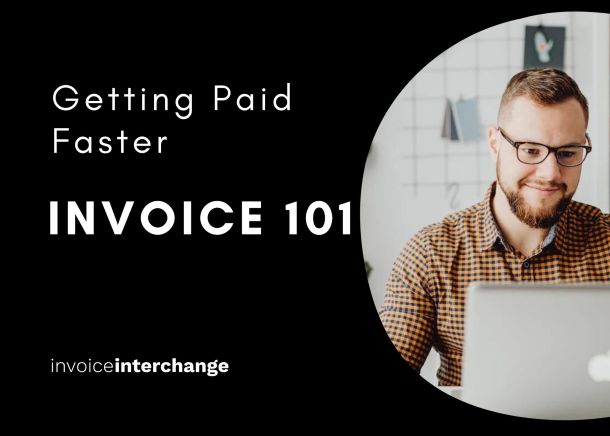 What is a ‘Good’ Invoice – Helping You Get Paid Faster