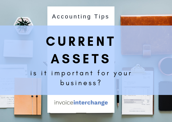 text: Accounting Tips Current Assets is it important for your business