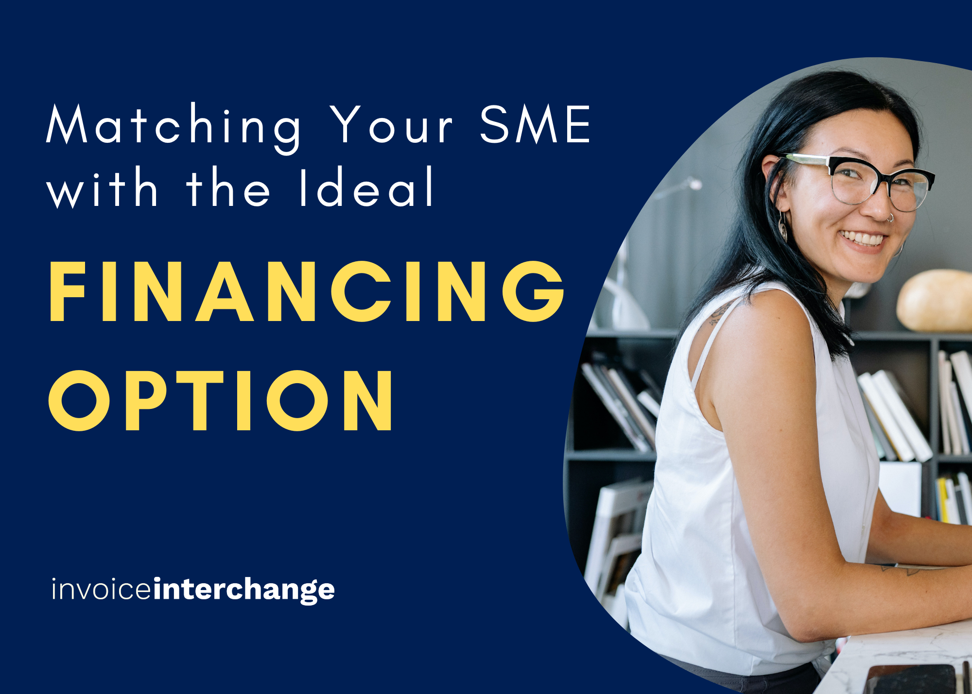 Finding the Right Fit: Matching Your SME with the Ideal Financing Option